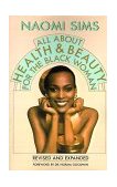 All about Health and Beauty for the Black Woman Revised and Expanded 1986 9780385183338 Front Cover
