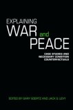 Explaining War and Peace Case Studies and Necessary Condition Counterfactuals cover art
