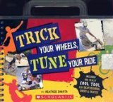 Trick Your Wheels, Tune Your Ride 2006 9780439873338 Front Cover