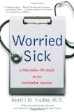 Worried Sick A Prescription for Health in an Overtreated America cover art