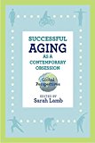 Successful Aging As a Contemporary Obsession Global Perspectives  9780813585338 Front Cover