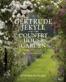 Gertrude Jekyll and the Country House Garden From the Archives of Country Life 2011 9780847836338 Front Cover