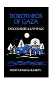 Dorotheos of Gaza Discourses and Sayings