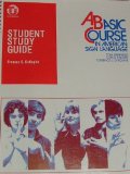 Student Study Guide to a Basic Course in American Sign Language