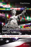 Comparative and International Criminal Justice Systems Policing, Judiciary, and Corrections, Third Edition cover art