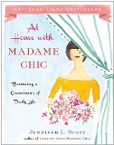 At Home with Madame Chic Becoming a Connoisseur of Daily Life  9781476770338 Front Cover
