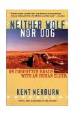 Neither Wolf nor Dog On Forgotten Roads with an Indian Elder cover art