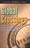 Global Crossings Immigration, Civilization, and America  9781598131338 Front Cover