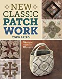 New Classic Patchwork 78 Original Motifs and 10 Projects  9781620335338 Front Cover