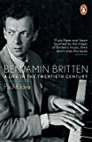 Benjamin Britten A Life in the Twentieth Century  9781846142338 Front Cover