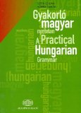 Gyakorlï¿½ Magyar Nyelvtan A Practical Hungarian Grammar  9789630589338 Front Cover