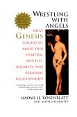 Wrestling with Angels What Genesis Teaches Us about Our Spiritual Identity, Sexuality and Personal Relationships cover art