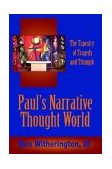 Paul&#39;s Narrative Thought World The Tapestry of Tragedy and Triumph