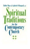 Spiritual Traditions for the Contemporary Church 