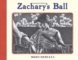 Zachary's Ball 2012 9780763650339 Front Cover