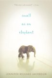 Small As an Elephant 2013 9780763663339 Front Cover