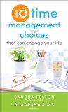 Ten Time Management Choices That Can Change Your Life  9780800788339 Front Cover