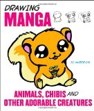 Drawing Manga Animals, Chibis, and Other Adorable Creatures 2009 9780823095339 Front Cover