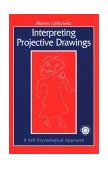 Interpreting Projective Drawings A Self-Psychological Approach  9780876309339 Front Cover