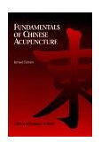 Fundamentals of Chinese Acupuncture 