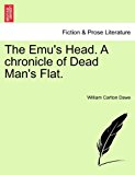 Emu's Head a Chronicle of Dead Man's Flat 2011 9781241072339 Front Cover
