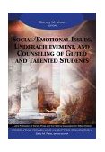 Social- Emotional Issues, Underachievement, and Counseling of Gifted and Talented Students  9781412904339 Front Cover