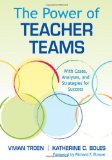 Power of Teacher Teams With Cases, Analyses, and Strategies for Success cover art