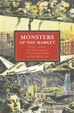 Monsters of the Market Zombies, Vampires and Global Capitalism