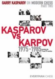 Garry Kasparov on Modern Chess Kasparov vs Karpov, 1975-1985 2008 9781857444339 Front Cover