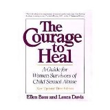 Courage to Heal A Guide for Women Survivors of Child Sexual Abuse  9780060962340 Front Cover