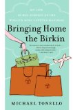 Bringing Home the Birkin My Life in Hot Pursuit of the World's Most Coveted Handbag  9780061473340 Front Cover