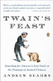 Twain's Feast Searching for America's Lost Foods in the Footsteps of Samuel Clemens 2011 9780143119340 Front Cover