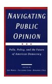 Navigating Public Opinion Polls, Policy, and the Future of American Democracy 2002 9780195149340 Front Cover