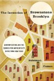 Invention of Brownstone Brooklyn Gentrification and the Search for Authenticity in Postwar New York