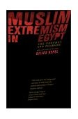 Muslim Extremism in Egypt The Prophet and Pharaoh 2nd 9780520239340 Front Cover