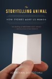 Storytelling Animal How Stories Make Us Human 2013 9780544002340 Front Cover