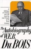 Autobiography of W. E. B. Du Bois A Soliloquy on Viewing My Life from the Last Decade of Its First Century cover art