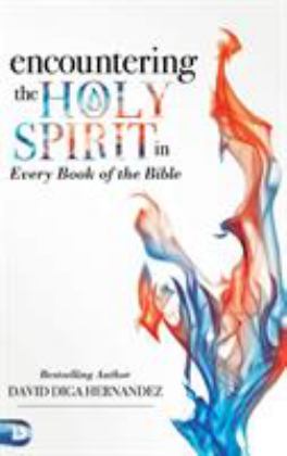 Encountering the Holy Spirit in Every Book of the Bible 2018 9780768417340 Front Cover