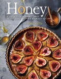 Honey A Selection of More Than 80 Delicious Savory and Sweet Recipes 2014 9781454911340 Front Cover
