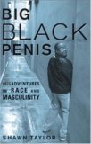 Big Black Penis Misadventures in Race and Masculinity cover art