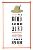 Good Lord Bird (National Book Award Winner) A Novel cover art