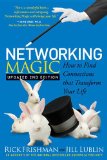 Networking Magic How to Find Connections That Transform Your Life 2014 9781614487340 Front Cover