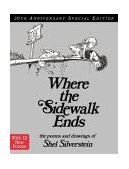 Where the Sidewalk Ends Special Edition with 12 Extra Poems Poems and Drawings 30th 2014 9780060572341 Front Cover