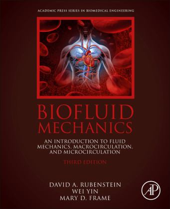 Biofluid Mechanics An Introduction to Fluid Mechanics, Macrocirculation, and Microcirculation 3rd 9780128180341 Front Cover