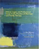 Ethical, Legal, and Professional Issues in the Practice of Marriage and Family Therapy 4th 9780131120341 Front Cover