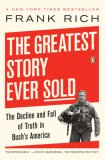 Greatest Story Ever Sold The Decline and Fall of Truth in Bush's America 2007 9780143112341 Front Cover