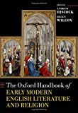 Oxford Handbook of Early Modern English Literature and Religion  9780198857341 Front Cover