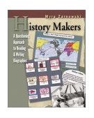 History Makers A Questioning Approach to Reading and Writing Biographies cover art