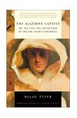 Algerine Captive Or, the Life and Adventures of Doctor Updike Underhill  9780375760341 Front Cover