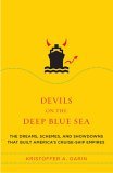 Devils on the Deep Blue Sea The Dreams, Schemes, and Showdowns That Built America's Cruise-Ship Empires 2006 9780452287341 Front Cover